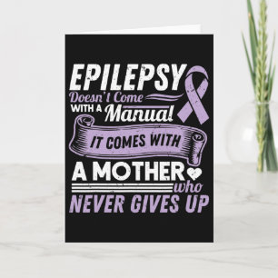 Epilepsy Awareness Mom Doesn't Come With A Manual Card