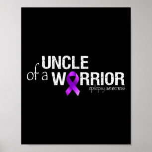 Epilepsy Awareness Month Uncle Of A Warrior Purple Poster