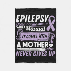Epilepsy Awareness Mum Doesn't Come With A Manual  Fleece Blanket