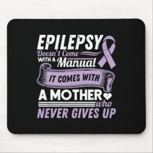 Epilepsy Awareness Mum Doesn't Come With A Manual  Mouse Pad