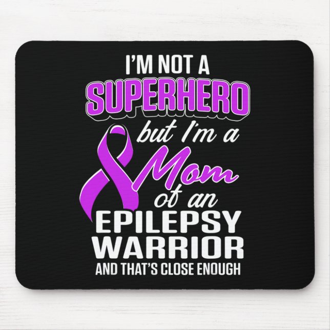 Epilepsy Awareness Mum Hero Epileptic Warrior Surv Mouse Pad (Front)