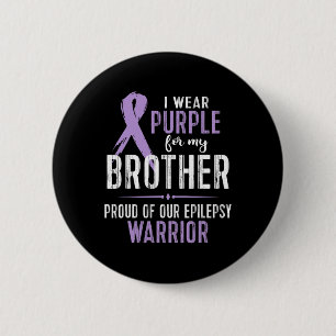 Epilepsy Awareness My Brother Warrior Tee  6 Cm Round Badge