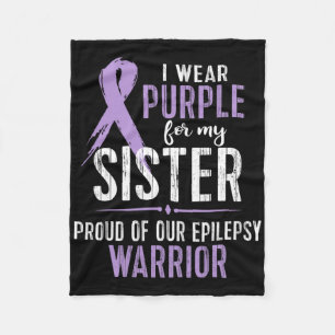 Epilepsy Awareness My Sister Warrior Tee  Fleece Blanket