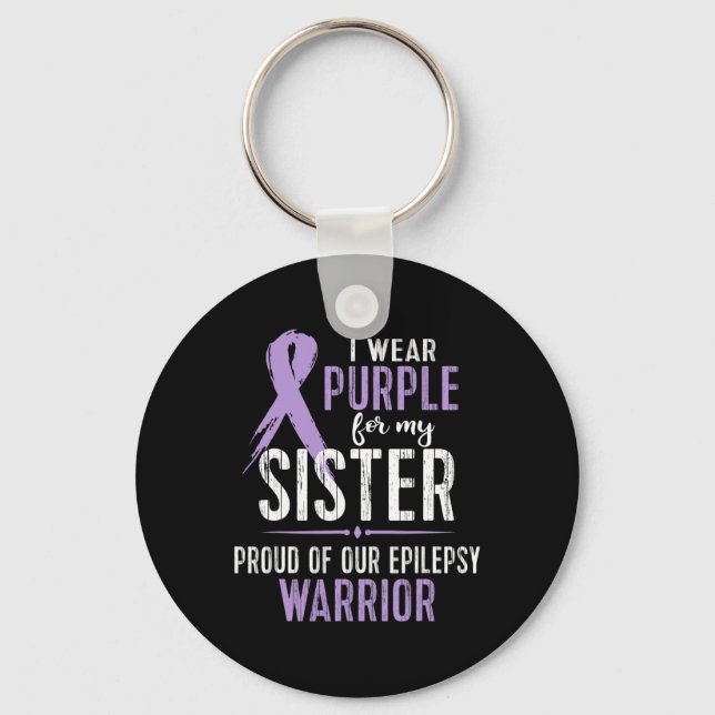 Epilepsy Awareness My Sister Warrior Tee  Key Ring (Front)