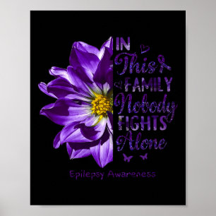 Epilepsy Awareness Nobody Fights Alone Anemone Flo Poster