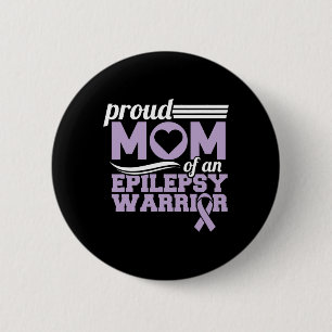 Epilepsy Awareness Proud Mum Of An Epilepsy Warrio 6 Cm Round Badge