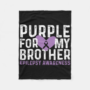 Epilepsy Awareness Purple For My Brother Ribbon  Fleece Blanket