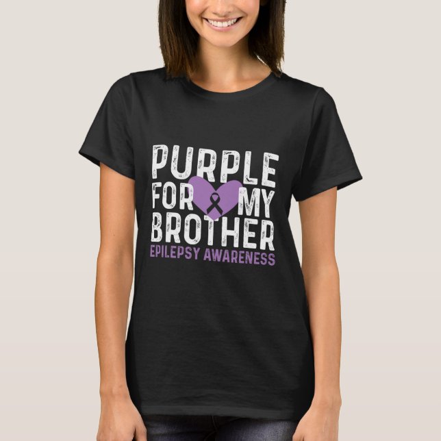 Epilepsy Awareness Purple For My Brother Ribbon  T-Shirt (Front)
