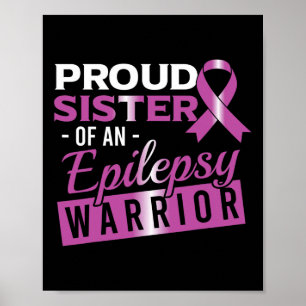 Epilepsy Awareness Purple Proud Sister of Epilepsy Poster