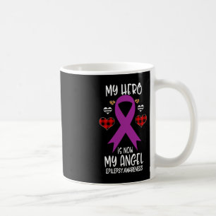 Epilepsy Awareness Remembrance Hero is now My Ange Coffee Mug