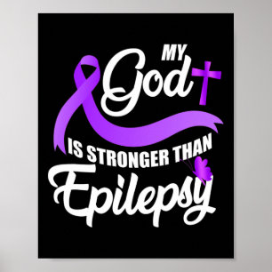 Epilepsy Awareness Ribbon My God Is Stronger Than Poster