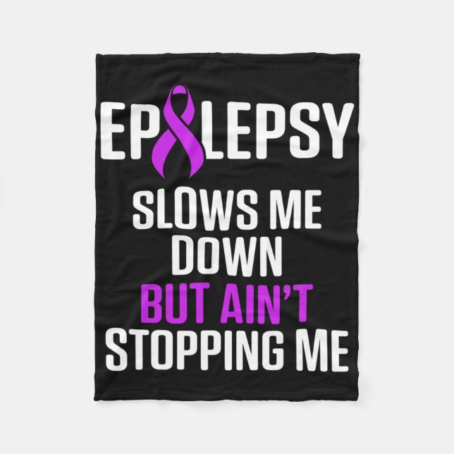 Epilepsy Awareness Slows Me Epileptic Warrior Surv Fleece Blanket (Front)