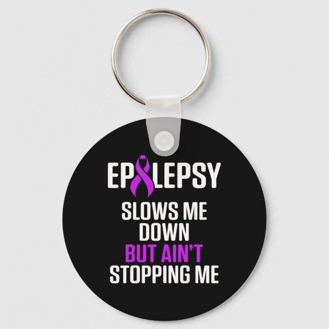 Epilepsy Awareness Slows Me Epileptic Warrior Surv Key Ring (Front)