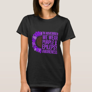 Epilepsy Awareness Sunflower In November We Wear P T-Shirt