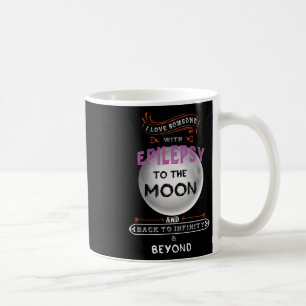 Epilepsy Awareness To The Moon  Coffee Mug