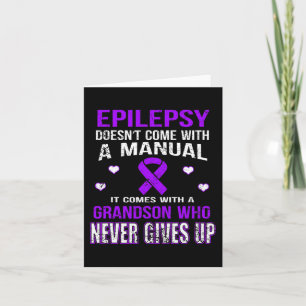 Epilepsy Comes With A Grandson Who Never Gives Up  Card