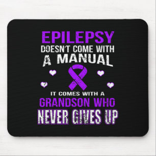 Epilepsy Comes With A Grandson Who Never Gives Up  Mouse Pad