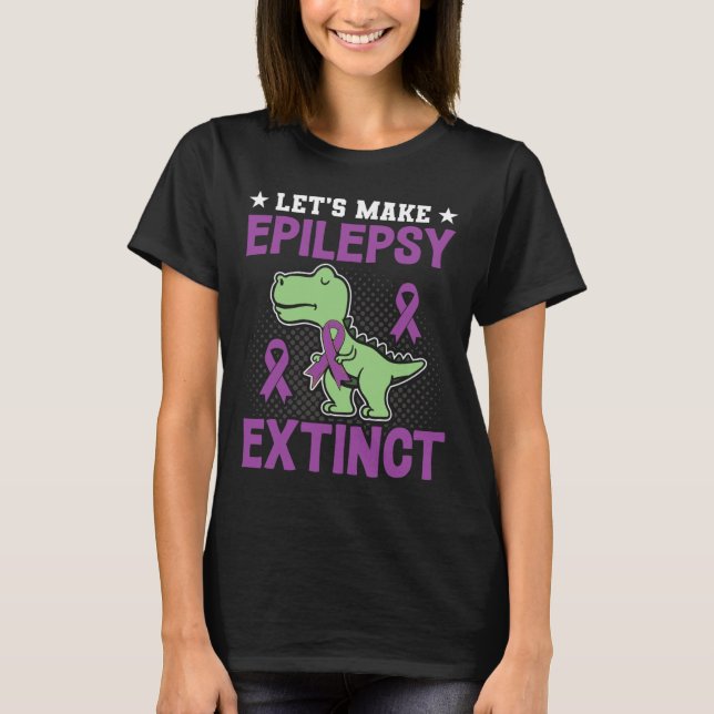Epilepsy Disorder Awareness Lets Make Epilepsy Ext T-Shirt (Front)