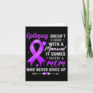 Epilepsy Doesn't Come With A Manual Awareness Purp Card