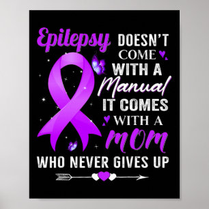 Epilepsy doesn't come with a Manual Awareness Purp Poster