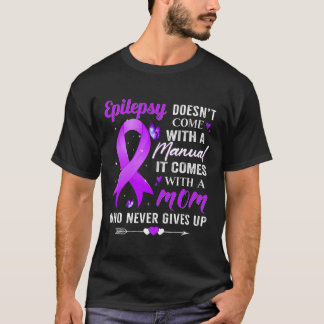 Epilepsy doesn't come with a Manual Awareness Purp T-Shirt