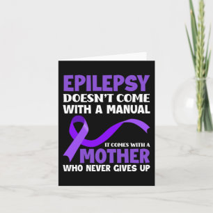 Epilepsy Doesn't Come With A Manual Epilepsy Aware Card