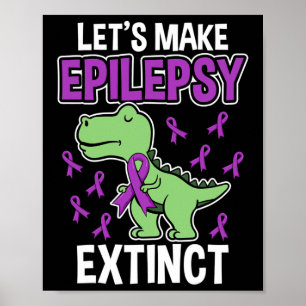 Epilepsy Extinct T-rex Epilepsy Awareness Month Ki Poster