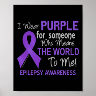 Epilepsy For Someone Who Means The World To Me  Poster