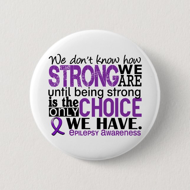 Epilepsy How Strong We Are 6 Cm Round Badge (Front)