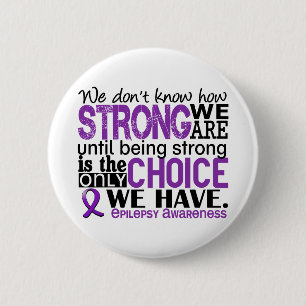 Epilepsy How Strong We Are 6 Cm Round Badge