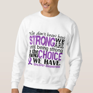 Epilepsy How Strong We Are Sweatshirt