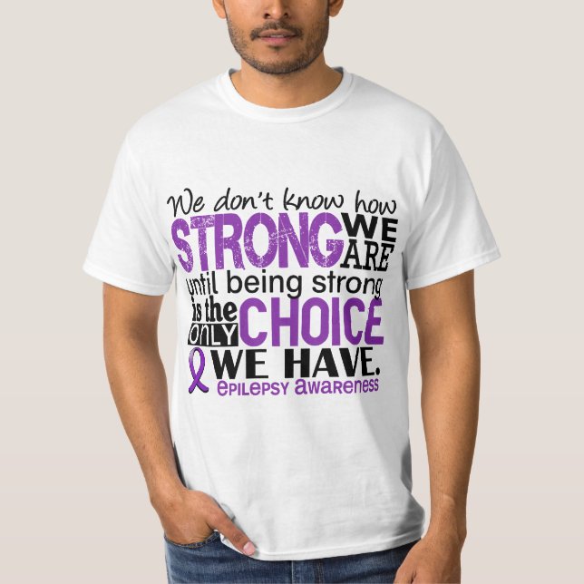 Epilepsy How Strong We Are T-Shirt (Front)