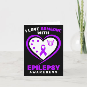 Epilepsy - I Love Someone With Epilepsy Awareness  Card