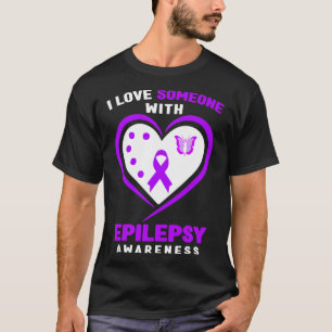 Epilepsy - I Love Someone With Epilepsy Awareness  T-Shirt