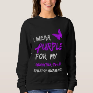 Epilepsy I Wear Purple For My Daughter In Law Ribb Sweatshirt