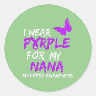 Epilepsy I Wear Purple For My Nana Ribbon 1 Classic Round Sticker