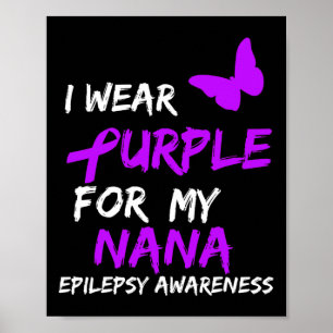 Epilepsy I Wear Purple For My Nana Ribbon Poster