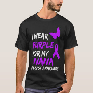 Epilepsy I Wear Purple For My Nana Ribbon T-Shirt