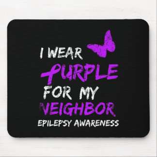 Epilepsy I Wear Purple For My Neighbour Ribbon  Mouse Pad