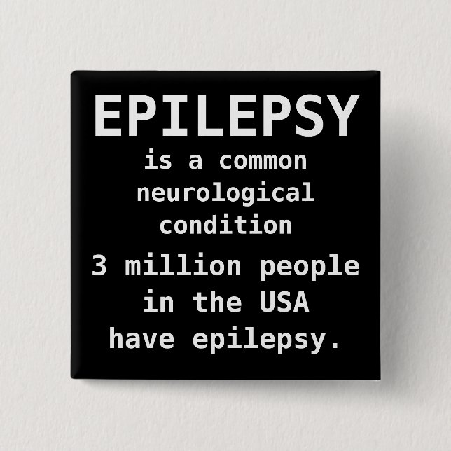 EPILEPSY is common 15 Cm Square Badge (Front)