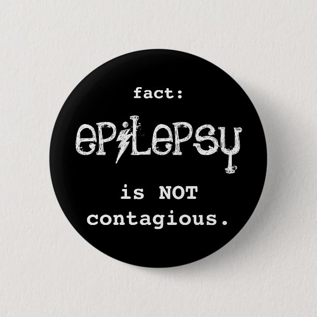 epilepsy is NOT contagious. 6 Cm Round Badge (Front)