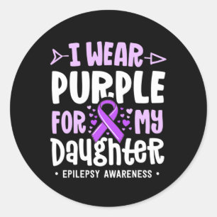 Epilepsy Ribbon I Wear Purple For My Daughter Awar Classic Round Sticker