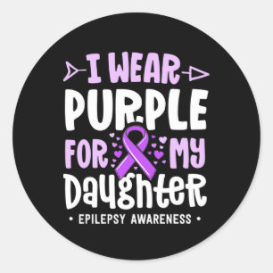 Epilepsy Ribbon I Wear Purple For My Daughter Awar Classic Round Sticker