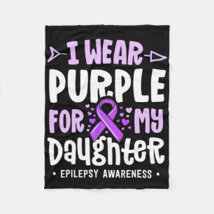 Epilepsy Ribbon I Wear Purple For My Daughter Awar Fleece Blanket