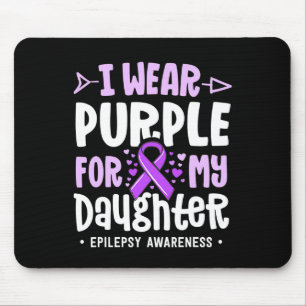 Epilepsy Ribbon I Wear Purple For My Daughter Awar Mouse Pad
