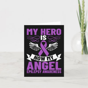 Epilepsy Ribbon My Hero is Now My Angel Epilepsy A Card