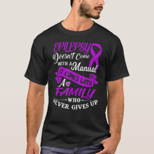 Epilepsy  With A Family Who Never Gives Up Ribbon T-Shirt