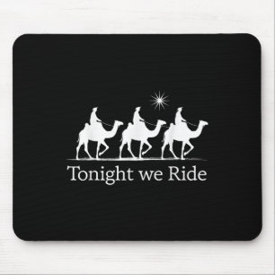 Epiphany Christmas Wise Men Kings Tonight We Ride Mouse Pad