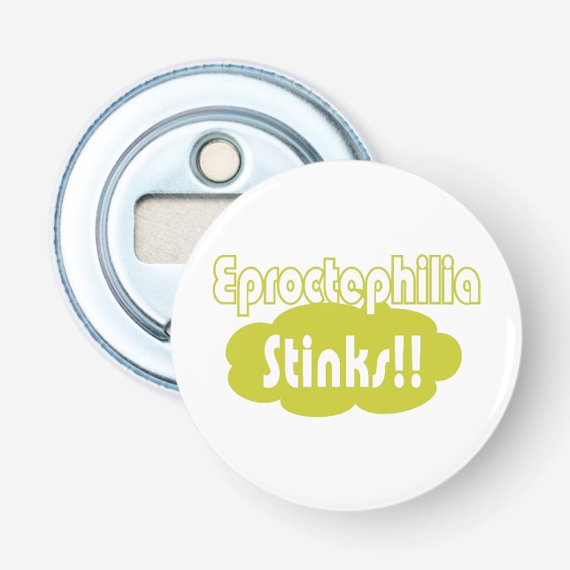 Eproctophilia Stinks!! Bottle Opener (Front)