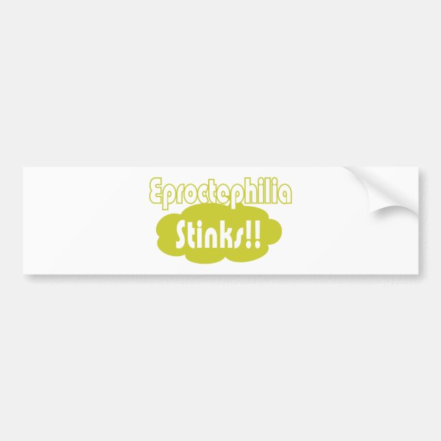 Eproctophilia Stinks!! Bumper Sticker (Front)